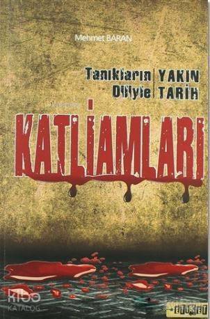 Tanıkların Diliyle Yakın Tarih Katliamları - 1