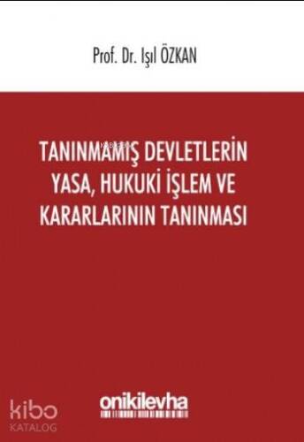 Tanınmamış Devletlerin Yasa, Hukuki İşlem ve Kararlarının Tanınması - 1