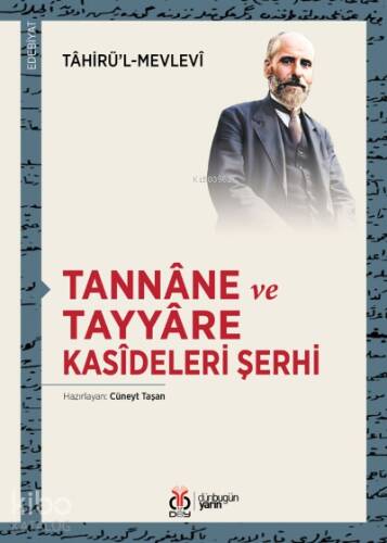 Tannâne ve Tayyâre Kasîdeleri Şerhi - 1