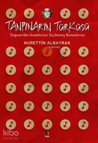 Tanpınar'ın Türküsü; Tanpınar'dan Anadolu'nun Yazılmamış Romanlarına - 1