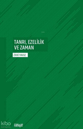 Tanrı, Ezelilik Ve Zaman - 1