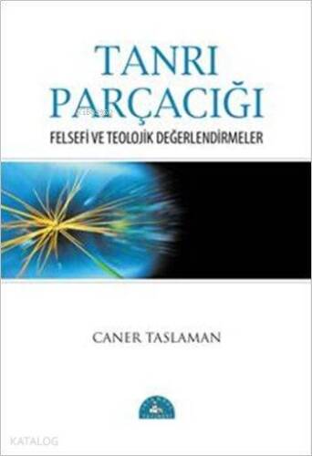 Tanrı Parçacığı; Felsefi ve Teolojik Değerlendirmeler - 1