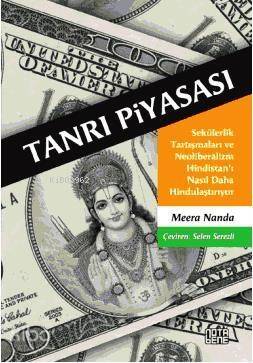 Tanrı Piyasası; Sekülerlik Tartışmaları ve Neoliberalizm Hindistan'ı Nasıl Daha Hindulaştırıyor - 1