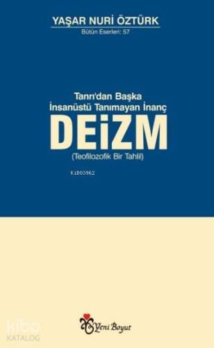 Tanrı'dan Başka İnsanüstü Tanımayan İnanç Deizm; Teofilozofik Bir Tahlil - 1