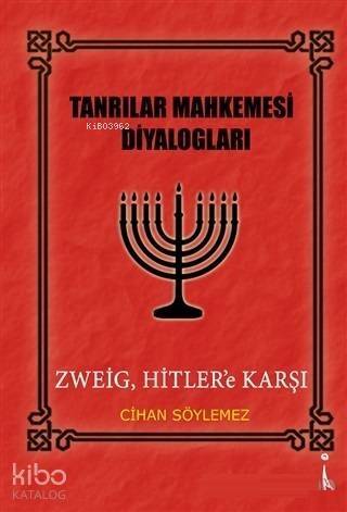 Tanrılar Mahkemesi Diyalogları; Zweig Hitler'e Karşı - 1