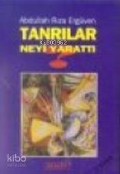 Tanrılar Neyi Yarattı - 1