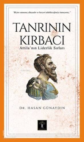 Tanrının Kırbacı; Attila'nın Liderlik Sırları - 1