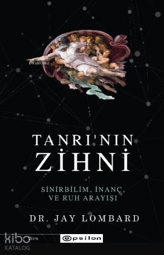 Tanrı'nın Zihni: Sinirbilim, İnanç ve Ruh Arayışı - 1