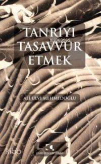 Tanrıyı Tasavvur Etmek - 1