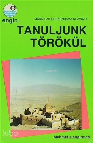 Tanuljunk Törökül; Macarlar İçin Konuşma Klavuzu - 1