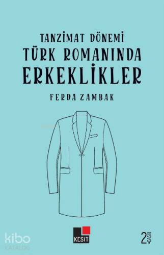 Tanzimat Dönemi Türk Romanında Erkeklikler - 1