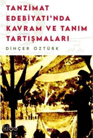 Tanzimat Edebiyatı'nda Kavram Ve Tanım Tartışmaları - 1