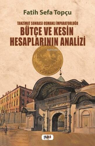 Tanzimat Sonrası Osmanlı İmparatorluğu Bütçe ve Kesin Hesaplarının Analizi - 1