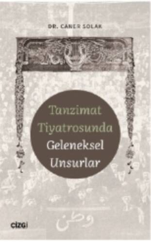 Tanzimat Tiyatrosunda Geleneksel Unsurlar - 1