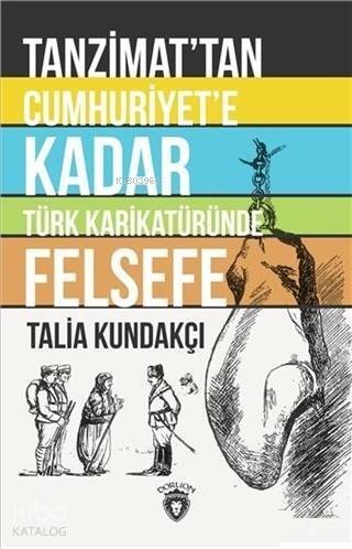 Tanzimat'tan Cumhuriyet'e Kadar Türk Karikatüründe Felsefe - 1