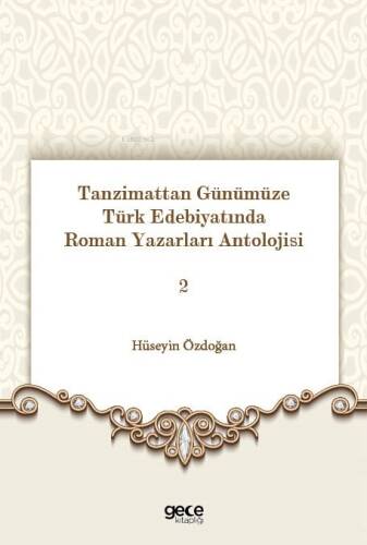 Tanzimattan Günümüze Türk Edebiyatında Roman Yazarları Antolojisi 2 - 1