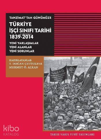 Tanzimattan Günümüze Türkiye İşçi Sinifi Tarihi; 1839-2014 - 1