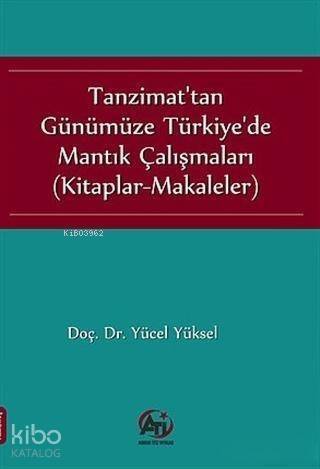 Tanzimat'tan Günümüze Türkiye'de Mantık Çalışmaları; Kitaplar-Makaleler - 1