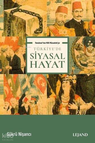 Tanzimat'tan Milli Mücadele'ye Türkiye'de Siyasal Hayat - 1