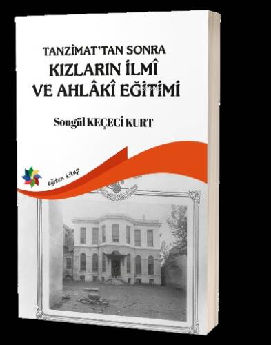 Tanzimattan Sonra Kızların İlmi ve Ahlaki Eğitimi - 1