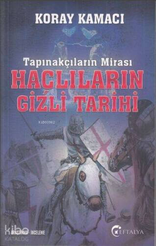 Tapınakçıların Mirası Haçlıların Gizli Tarihi - 1