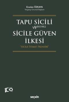 Tapu Sicili ve Sicile Güven İlkesi;