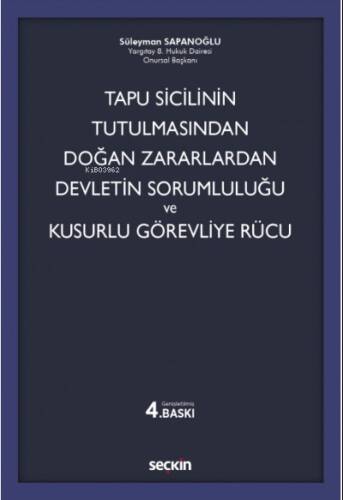 Tapu Sicilinin Tutulmasından Doğan Zararlardan Devletin Sorumluluğu ve Kusurlu Görevliye Rücu - 1