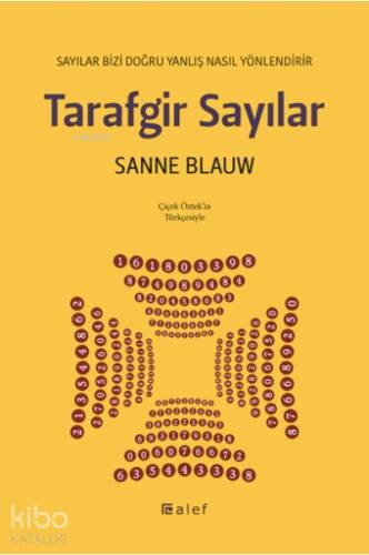 Tarafgir Sayılar:;Sayılar Bizi Doğru Yanlış Nasıl Yönlendirir - 1