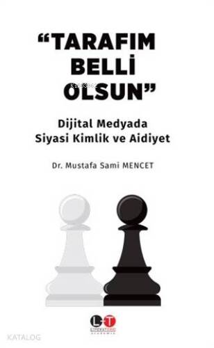 Tarafım Belli Olsun; Dijital Medyada Siyasi Kimlik ve Aidiyet - 1