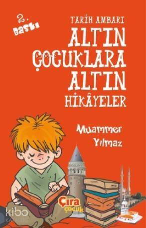 Tarih Ambarı Altın Çocuklara Altın Hikayeler - 1