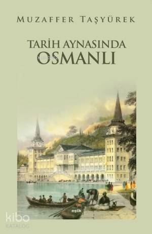 Tarih Aynasında Osmanlı - 1