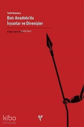 Tarih Boyunca Batı Anadolu'da İsyanlar ve Direnişler - 1