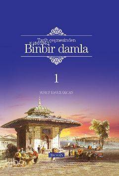 Tarih Çeşmesinden Binbir Damla - 1