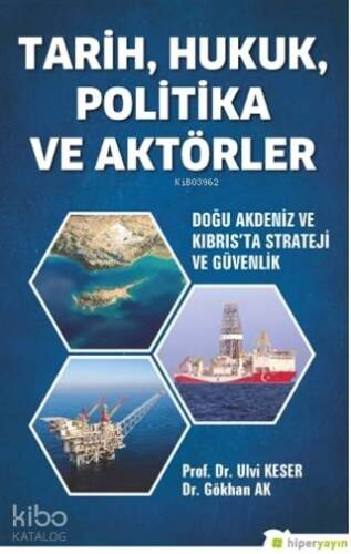 Tarih, Hukuk, Politika ve Aktörler; Doğu Akdeniz ve Kıbrıs'ta Strateji ve Güvenlik - 1