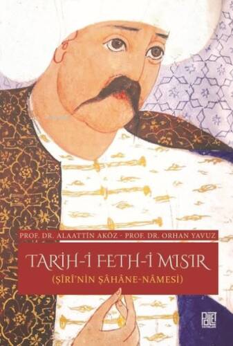 Tarih-İ Feth-İ Mısır (Şiri'Nin Şahane Namesi) - 1