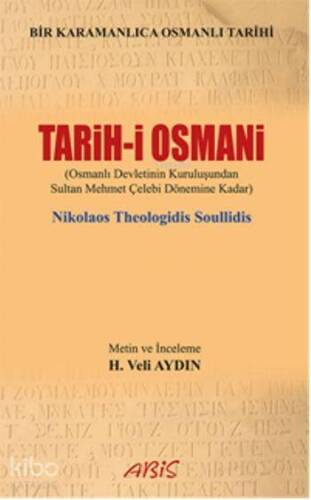 Tarih-i Osmani; Osmanlı Devleti'nin Kuruluşundan Sultan Mehmet Çelebi Dönemine Kadar - 1