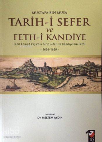 Tarih-i Sefer ve Feth-i Kandiye; Fazıl Ahmed Paşa'nın Girit Seferi ve Kandiye'nin Fethi (1666 - 1669) - 1