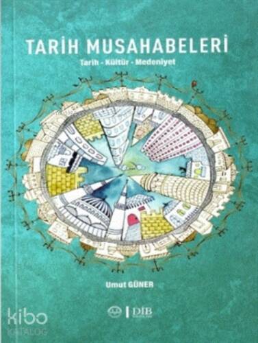 Tarih Musahabeleri;Tarih-kültür-medeniyet - 1