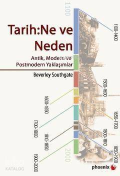 Tarih: Ne ve Neden; Antik, Modern ve Postmodern Yaklaşımlar - 1