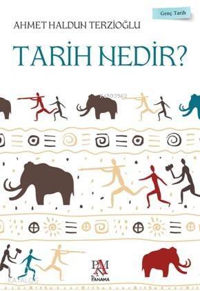 Tarih Nedir ?; Genç Tarih Serisi - 1