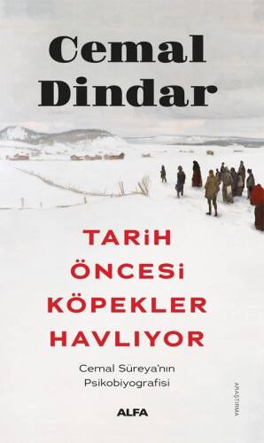 Tarih Öncesi Köpekler Havlıyor;Cemal Süreya’nın Psikobiyografisi - 1