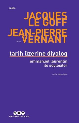 Tarih Üzerine Diyalog ;Emmanuel Laurentin ile Söyleşiler - 1