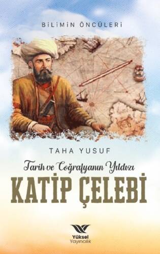 Tarih ve Coğrafyanın Yıldızı Katip - 1