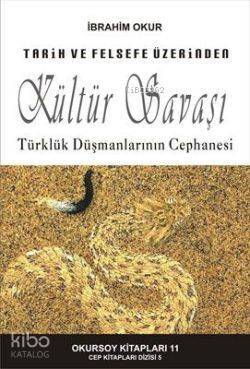 Tarih ve Felsefe Üzerinden| Kültür Savaşı; Türklük Düşmanlarının Cephanesi - 1