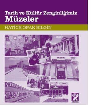 Tarih ve Kültür Zenginliğimiz Müzeler - 1