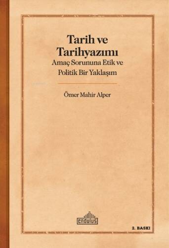 Tarih Ve Tarihyazımı;Amaç Sorununa Etik ve Politik Bir Yaklaşım - 1