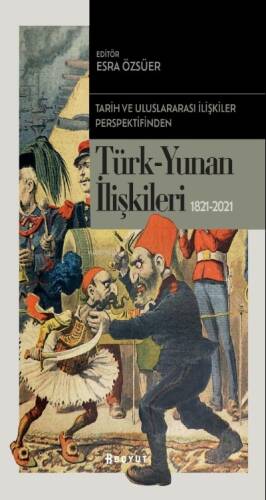 Tarih ve Uluslararası İlişkiler Perspektifinden Türk -Yunan İlişkileri 1821-2021 - 1