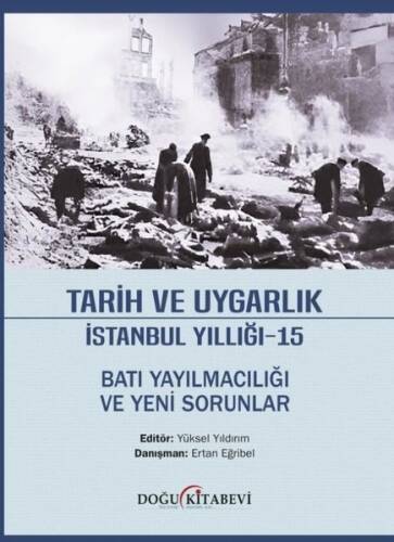 Tarih ve Uygarlık İstanbul Yıllığı 15 - Batı Yayılmacılığı ve Yeni Sorunlar - 1