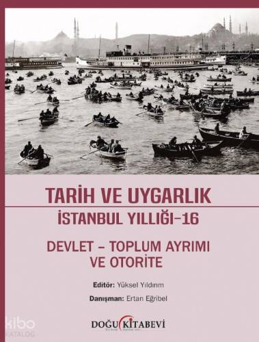 Tarih ve Uygarlık İstanbul Yıllığı 16 - Devlet-Toplum Ayrımı ve Otorite - 1