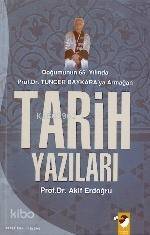 Tarih Yazıları; Doğumunun 65.yılında Tuncer Baykara'ya Armağan - 1